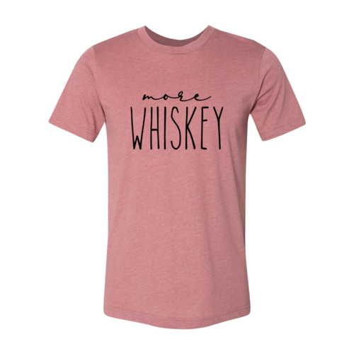 DT0244 More Whiskey Shirt