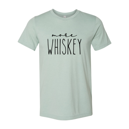 DT0244 More Whiskey Shirt