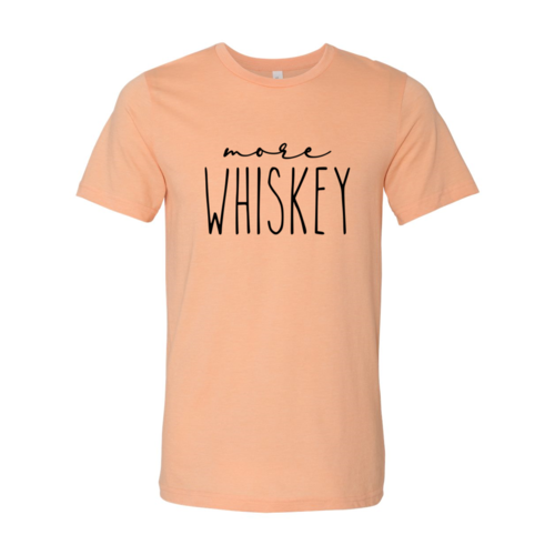 DT0244 More Whiskey Shirt