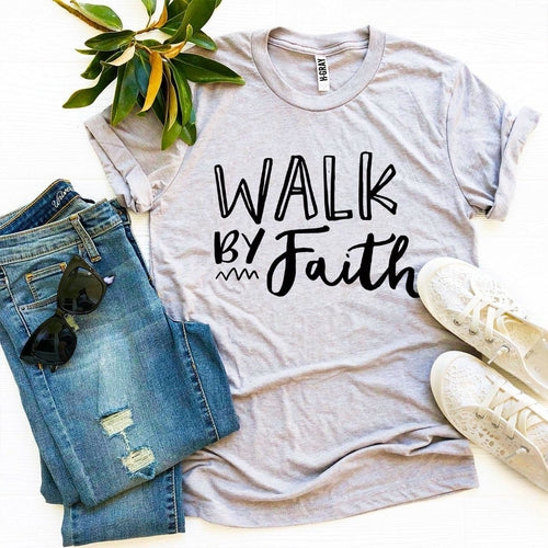 Walk By Faith T-shirt